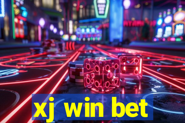 xj win bet